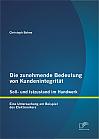 Die zunehmende Bedeutung von Kundenintegrität  Soll- und Istzustand im Handwerk: Eine Untersuchung am Beispiel des Elektronikers