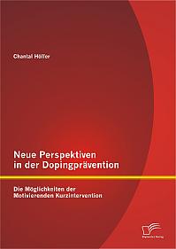 Neue Perspektiven in der Dopingprävention: Die Möglichkeiten der Motivierenden Kurzintervention