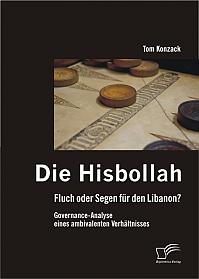 Die Hisbollah  Fluch oder Segen für den Libanon? Governance-Analyse eines ambivalenten Verhältnisses