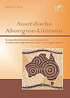 Australische Aborigine-Literatur: Kulturelle Identität und literarische Ausdrucksmöglichkeiten der 'stolen generation'
