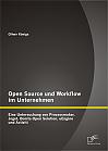 Open Source und Workflow im Unternehmen: Eine Untersuchung von Processmaker, Joget, Bonita Open Solution, uEngine und Activiti