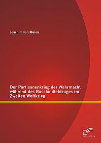 Der Partisanenkrieg der Wehrmacht während des Russlandfeldzuges im Zweiten Weltkrieg