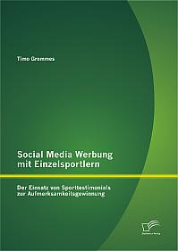 Social Media Werbung mit Einzelsportlern: Der Einsatz von Sporttestimonials zur Aufmerksamkeitsgewinnung