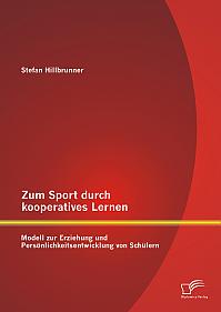 Zum Sport durch kooperatives Lernen - Modell zur Erziehung und Persönlichkeitsentwicklung von Schülern