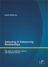 Governing IT Outsourcing Relationships: The roles of contract, control, and relational norms