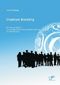 Employer Branding: Mit Social Media zur erfolgreichen Personalrekrutierung im Mittelstand