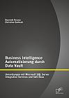 Business Intelligence Automatisierung durch Data Vault: Umsetzungen mit Microsoft SQL Server Integration Services und SAS Base