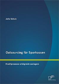 Outsourcing für Sparkassen: Kreditprozesse erfolgreich auslagern