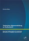 Technische Allgemeinbildung an Hochschulen: Neuartige Studienangebote für (zukünftige) Betriebswirte, Pädagogen und Entscheider