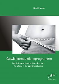 Gewichtsreduktionsprogramme: Die Bedeutung des kognitiven Trainings für Erfolge in der Gewichtsreduktion