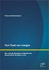 Fast Food von morgen: Wie sich die Branche im Wandel der Gesellschaft verändern wird