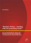"Bamboo Policy – bending with the prevailing wind?" Eine konstruktivistische Analyse des Wandels thailändischer Außenpolitik im Kontext der Ära Thaksin Shinawatra