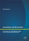 Entscheiden und Wirtschaften: Eine Analyse des wirtschaftlichen Alltags unter anthropologischem Blickwinkel