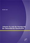 Johanna Ey und die Avantgarde der Düsseldorfer Kunstszene