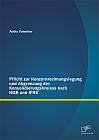 Pflicht zur Konzernrechnungslegung und Abgrenzung des Konsolidierungskreises nach HGB und IFRS