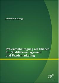 Patientenbefragung als Chance für Qualitätsmanagement und Praxismarketing