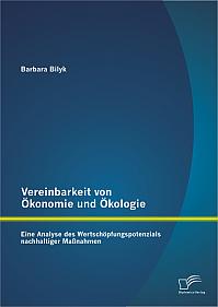 Vereinbarkeit von Ökonomie und Ökologie: Eine Analyse des Wertschöpfungspotenzials nachhaltiger Maßnahmen