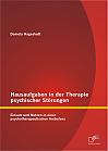 Hausaufgaben in der Therapie psychischer Störungen: Einsatz und Nutzen in einer psychotherapeutischen Ambulanz