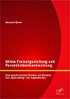 Aktive Freizeitgestaltung und Persönlichkeitsentwicklung: Eine psycho-soziale Analyse am Beispiel von Geocaching mit Jugendlichen