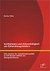 Institutionen und Reformfähigkeit von Entwicklungsländern: Eine Analyse der Außenhandelspolitik in 133 Staaten mithilfe der Vetospielertheorie