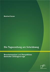 Die Tageszeitung am Scheideweg: Branchenanalyse und Perspektiven deutscher Zeitungsverlage