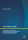 Social Media Insight: Befriedigung der kommunikativen Mitarbeiterbedürfnisse durch soziale Medien: Eine empirische Untersuchung anhand von DAX- und MDAX-Unternehmen