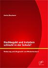 Hochbegabt und trotzdem schlecht in der Schule? Förderung und Diagnostik von Minderleistern