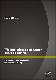 Wie beeinflusst das Wetter unser Grünland - ein Beispiel aus der Praxis zur Klimaforschung