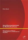 Ausschlussmechanismen im Multikulturalismus: Ökonomisierung von Migration und MigrantInnen aus multidisziplinärer Perspektive