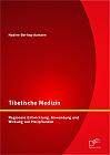 Tibetische Medizin: Regionale Entwicklung, Anwendung und Wirkung von Heilpflanzen