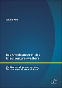 Das Anfechtungsrecht des Insolvenzverwalters  wie können sich Unternehmen vor Rückzahlungen wirksam schützen?