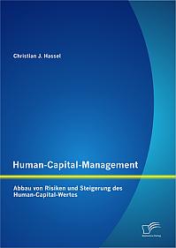 Human-Capital-Management: Abbau von Risiken und Steigerung des Human-Capital-Wertes