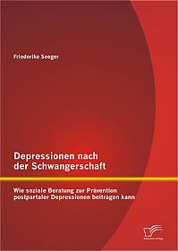 Depressionen nach der Schwangerschaft: Wie soziale Beratung zur Prävention postpartaler Depressionen beitragen kann