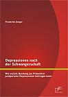 Depressionen nach der Schwangerschaft: Wie soziale Beratung zur Prävention postpartaler Depressionen beitragen kann