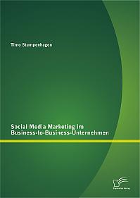 Social Media Marketing im Business-to-Business-Unternehmen