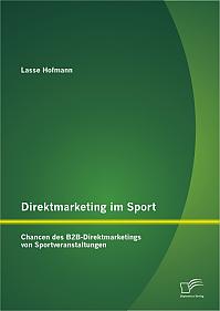 Direktmarketing im Sport: Chancen des B2B-Direktmarketings von Sportveranstaltungen