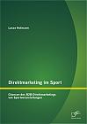 Direktmarketing im Sport: Chancen des B2B-Direktmarketings von Sportveranstaltungen