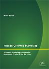 Reason-Oriented Marketing: A Generic Marketing Approach for reasonable Products and Services