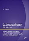 Von Amazonen, männischen Weibern und sympathischen Mörderinnen