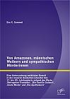 Von Amazonen, männischen Weibern und sympathischen Mörderinnen