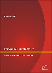 Verwundet durch Worte: Studie über Gewalt in der Sprache