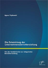 Die Entwicklung der Unternehmensberichterstattung: Von der kombinierten zur integrierten Berichterstattung