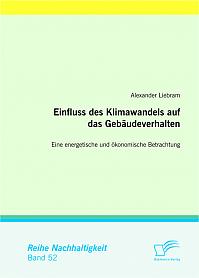 Einfluss des Klimawandels auf das Gebäudeverhalten: Eine energetische und ökonomische Betrachtung