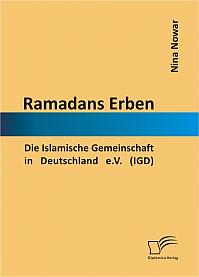 Ramadans Erben: Die Islamische Gemeinschaft in Deutschland e.V. (IGD)