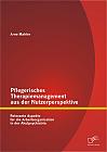 Pflegerisches Therapiemanagement aus der Nutzerperspektive: Relevante Aspekte für die Arbeitsorganisation in der Akutpsychiatrie