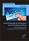 Social Networks als Instrument der Personalbeschaffung: Empirische Untersuchung am Beispiel der Deutsche Postbank AG