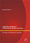 Jüdische Heilkunst in Deutschland, Spanien und Italien: Eine Studie zur mittelalterlichen Geschichte