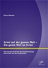 Krimi auf der ganzen Welt – Die ganze Welt im Krimi: Eine komparatistische Auseinandersetzung mit Krimis aus drei Kontinenten