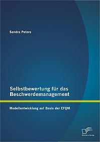 Selbstbewertung für das Beschwerdemanagement: Modellentwicklung auf Basis der EFQM