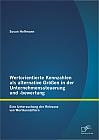 Wertorientierte Kennzahlen als alternative Größen in der Unternehmenssteuerung und -bewertung: Eine Untersuchung der Relevanz von Wertkennziffern